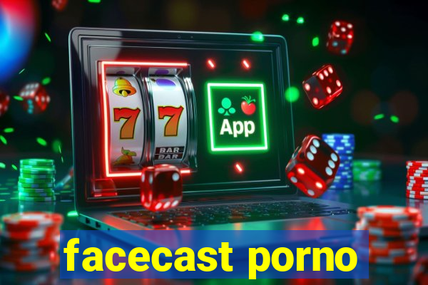 facecast porno