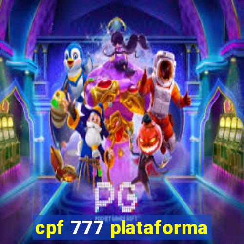 cpf 777 plataforma