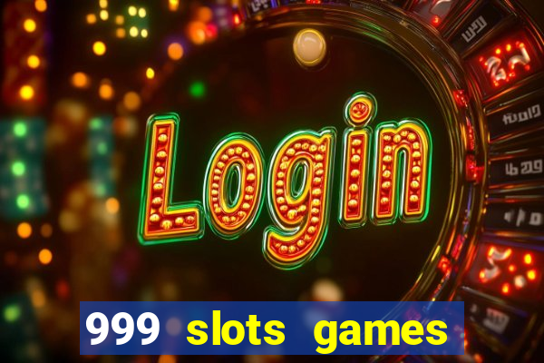 999 slots games download apk