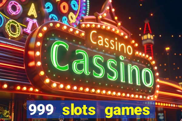 999 slots games download apk