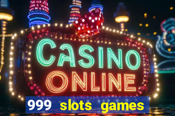 999 slots games download apk