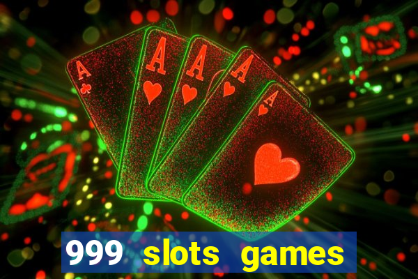 999 slots games download apk