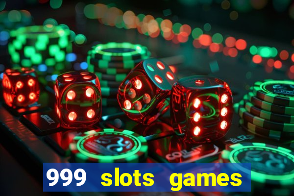 999 slots games download apk