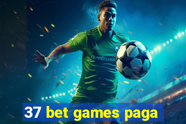 37 bet games paga