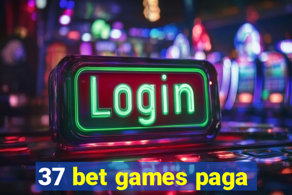 37 bet games paga