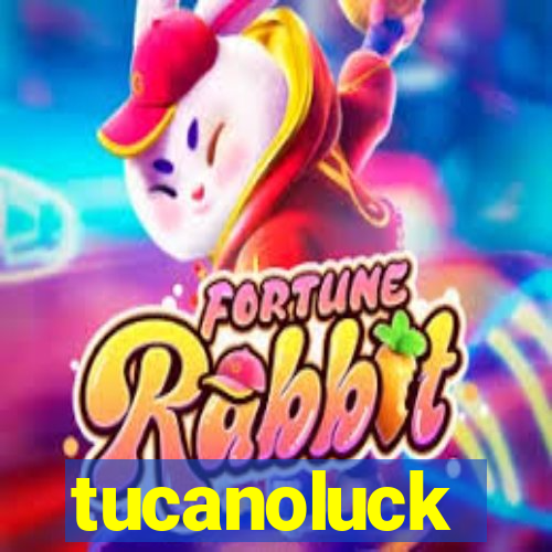 tucanoluck