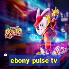 ebony pulse tv