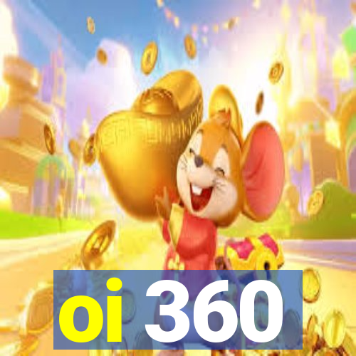 oi 360