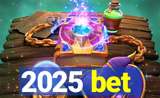 2025 bet