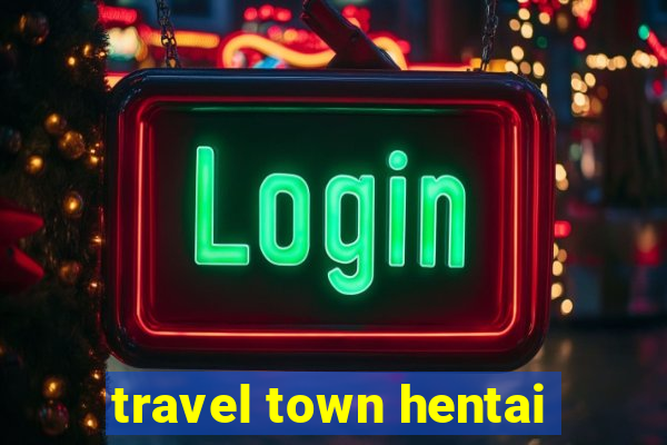 travel town hentai