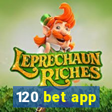 120 bet app