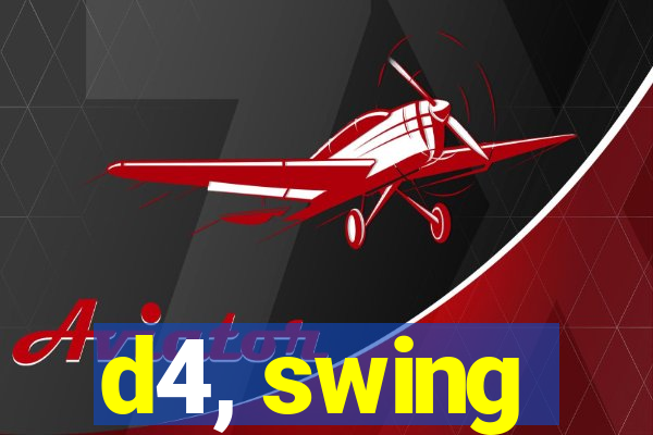 d4, swing