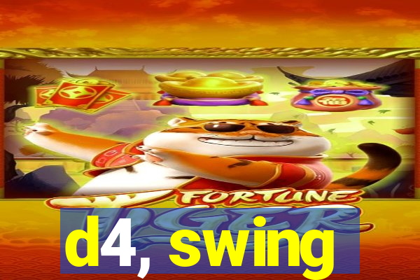 d4, swing