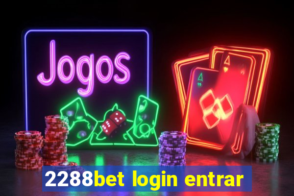 2288bet login entrar