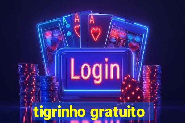 tigrinho gratuito