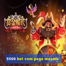 5500 bet com paga mesmo