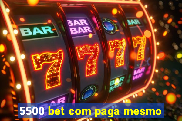 5500 bet com paga mesmo