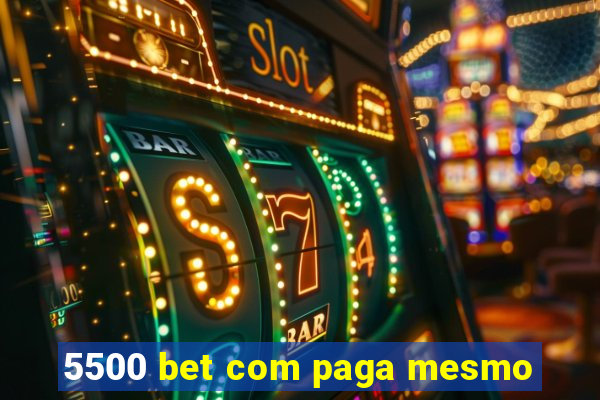 5500 bet com paga mesmo