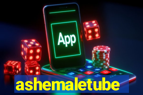 ashemaletube