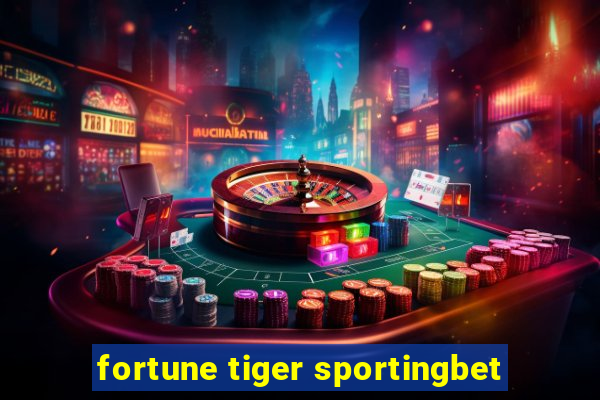 fortune tiger sportingbet