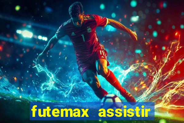 futemax assistir real madrid