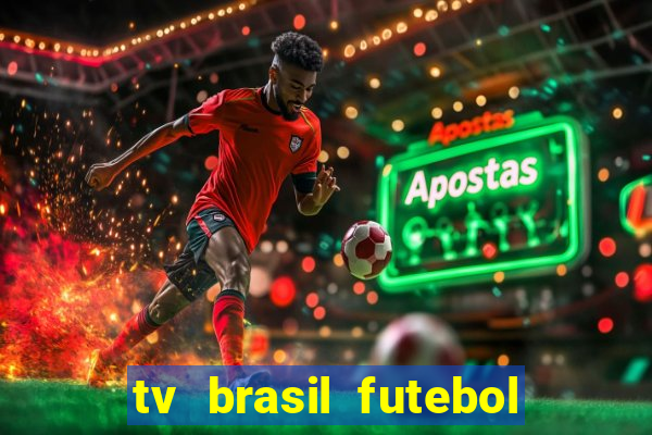 tv brasil futebol da hora