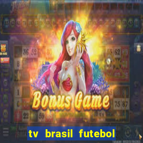 tv brasil futebol da hora