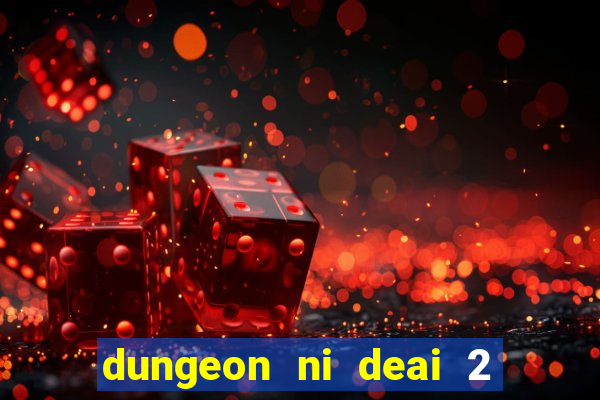 dungeon ni deai 2 temporada dublado data de lançamento