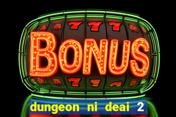 dungeon ni deai 2 temporada dublado data de lançamento