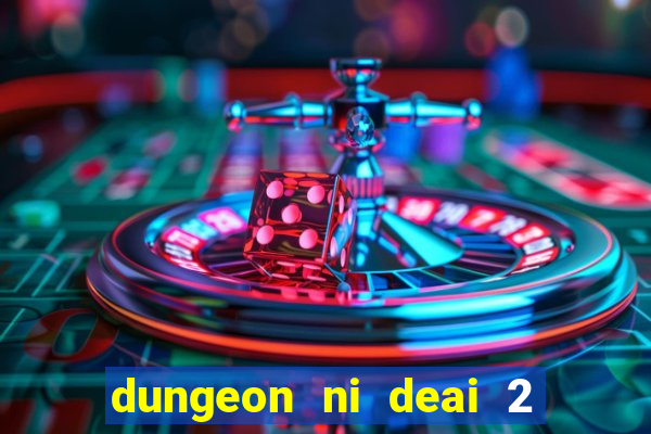 dungeon ni deai 2 temporada dublado data de lançamento