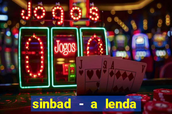 sinbad - a lenda dos sete mares filme completo dublado