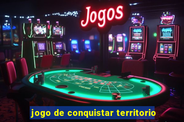 jogo de conquistar territorio