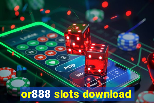 or888 slots download