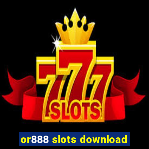 or888 slots download