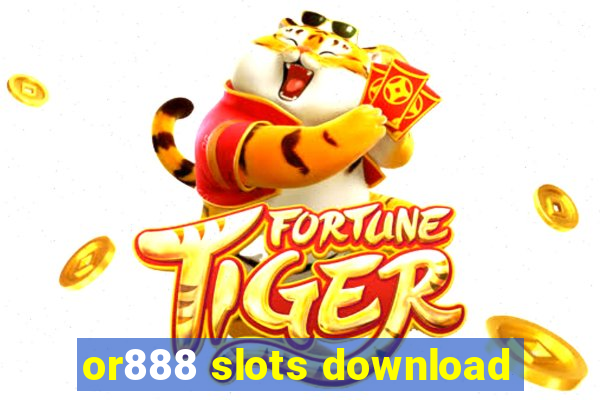 or888 slots download