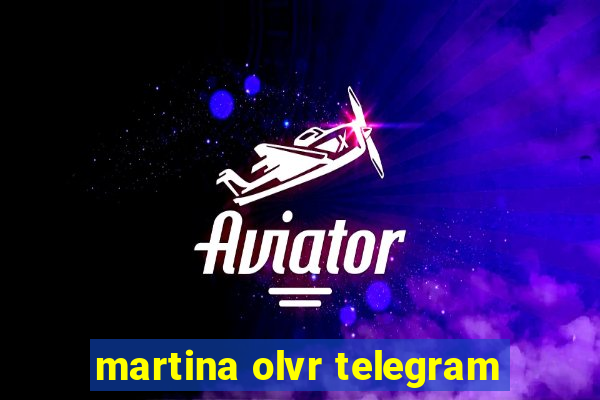 martina olvr telegram