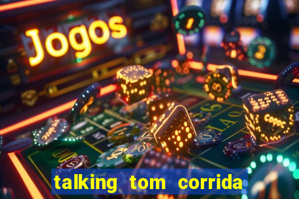 talking tom corrida do ouro dinheiro infinito