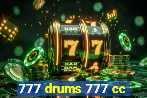 777 drums 777 cc