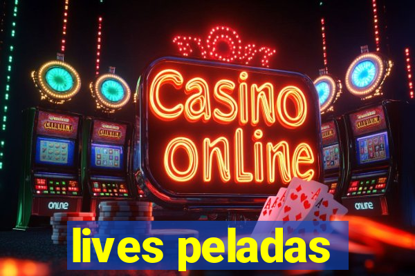 lives peladas