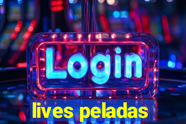 lives peladas