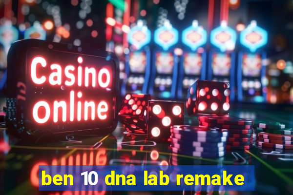 ben 10 dna lab remake