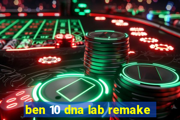 ben 10 dna lab remake