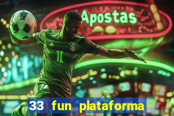 33 fun plataforma de jogos