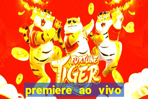 premiere ao vivo em hd