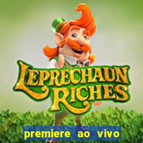 premiere ao vivo em hd