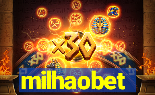 milhaobet