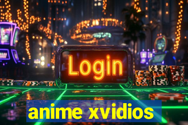 anime xvidios