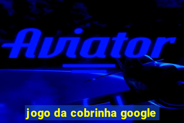 jogo da cobrinha google