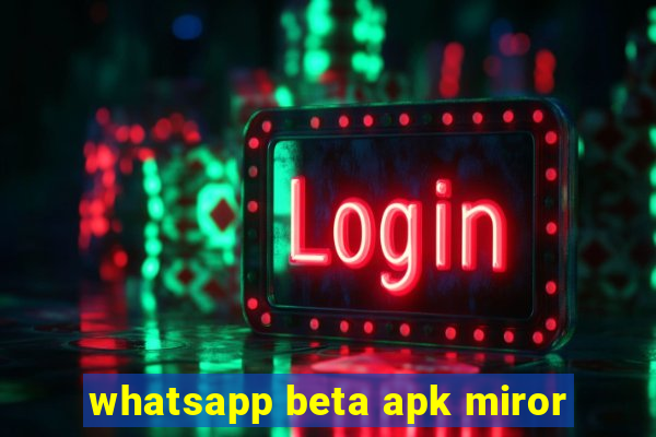 whatsapp beta apk miror