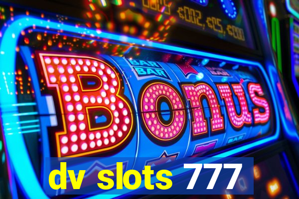 dv slots 777